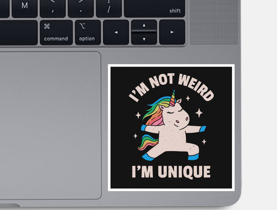 I'm Not Weird I'm Unique