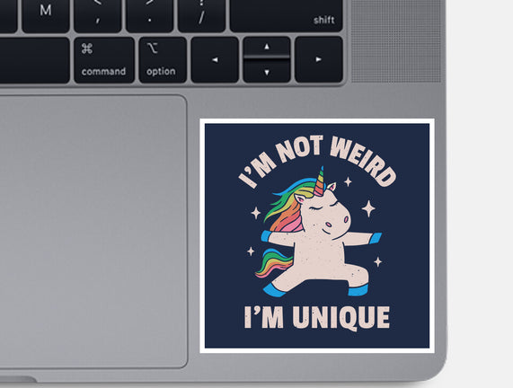 I'm Not Weird I'm Unique