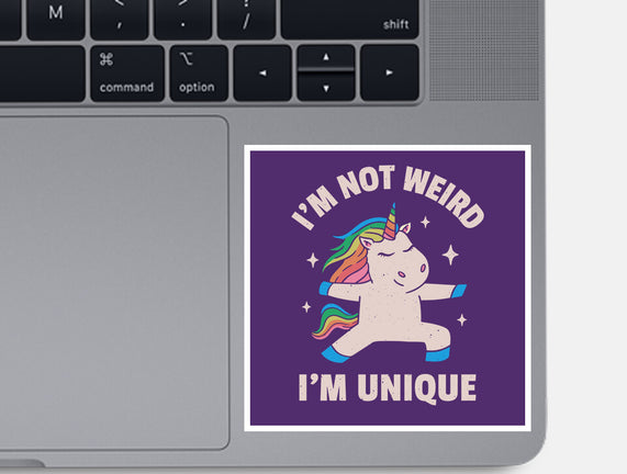 I'm Not Weird I'm Unique