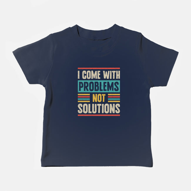 I Come With Problems-Baby-Basic-Tee-Popnotic