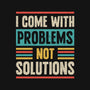 I Come With Problems-Unisex-Zip-Up-Sweatshirt-Popnotic