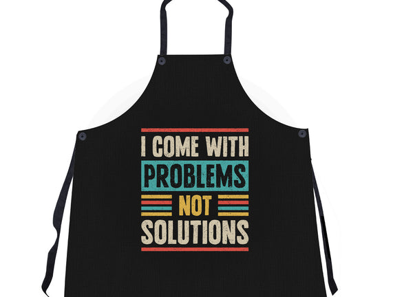 I Come With Problems