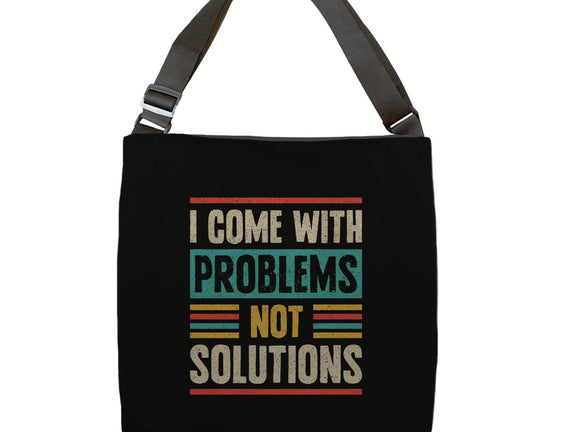 I Come With Problems