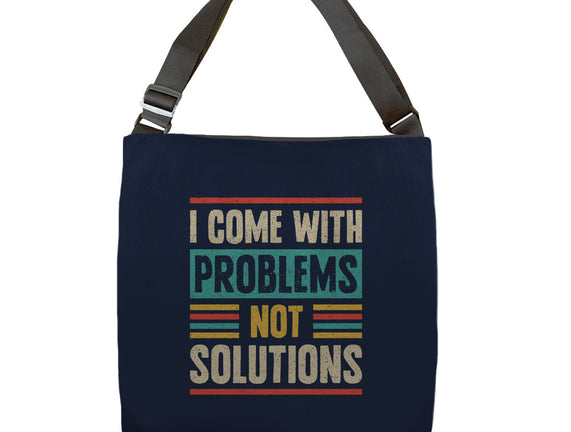 I Come With Problems
