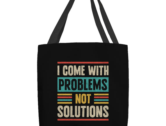 I Come With Problems