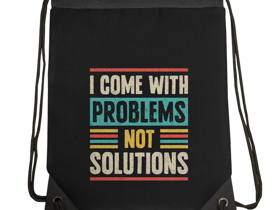 I Come With Problems