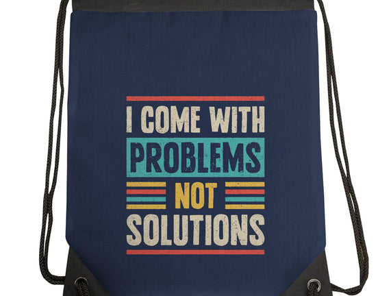 I Come With Problems