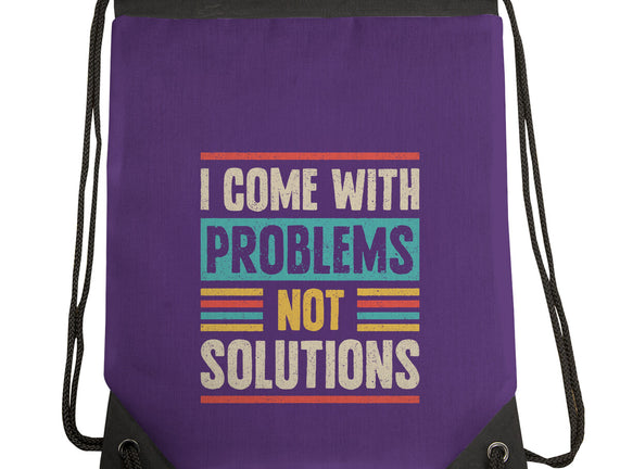 I Come With Problems