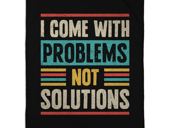 I Come With Problems