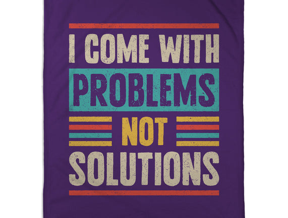 I Come With Problems