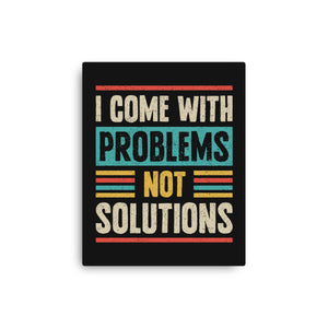 I Come With Problems