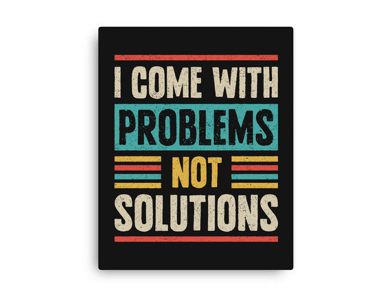 I Come With Problems