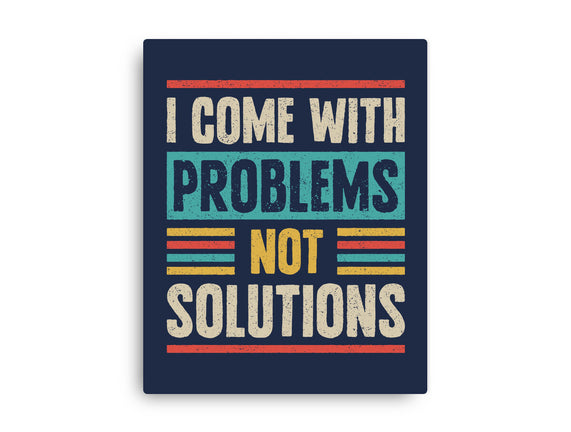 I Come With Problems