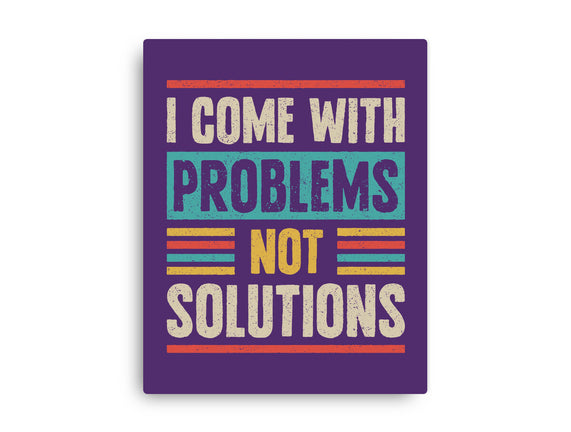 I Come With Problems