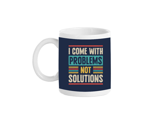 I Come With Problems