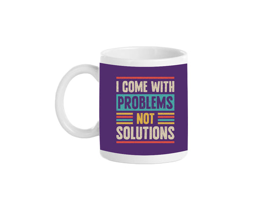 I Come With Problems
