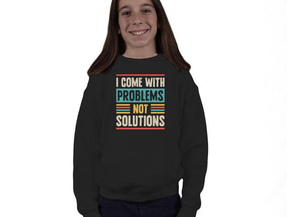 I Come With Problems