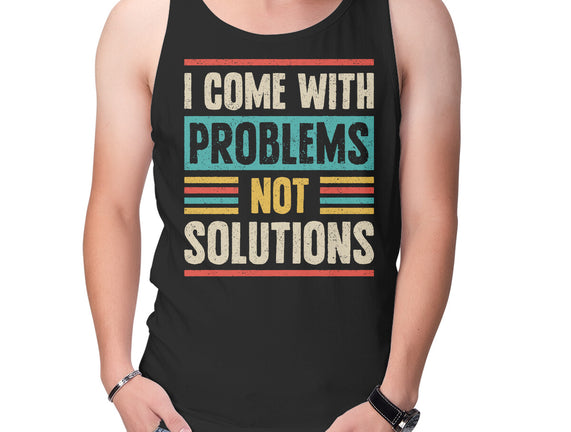 I Come With Problems