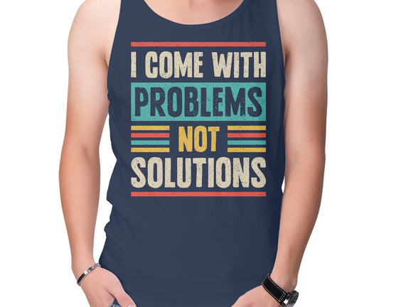 I Come With Problems