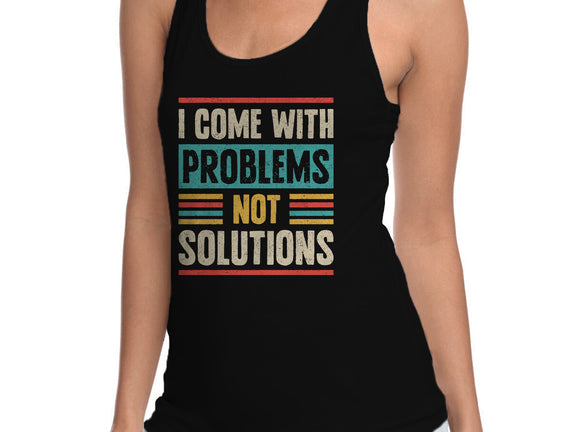 I Come With Problems