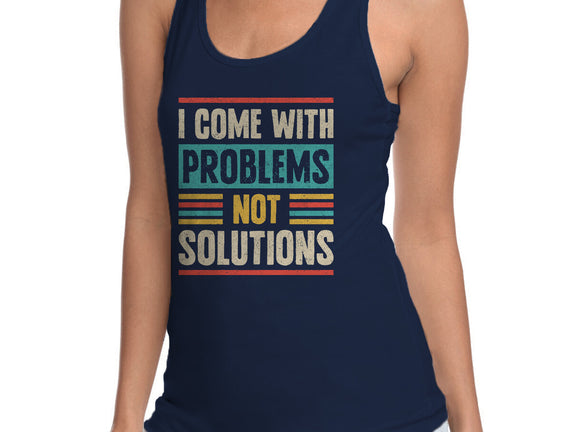 I Come With Problems