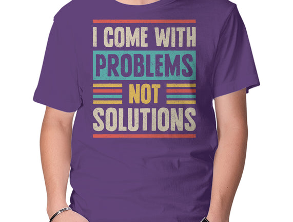I Come With Problems