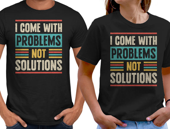 I Come With Problems