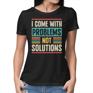 I Come With Problems