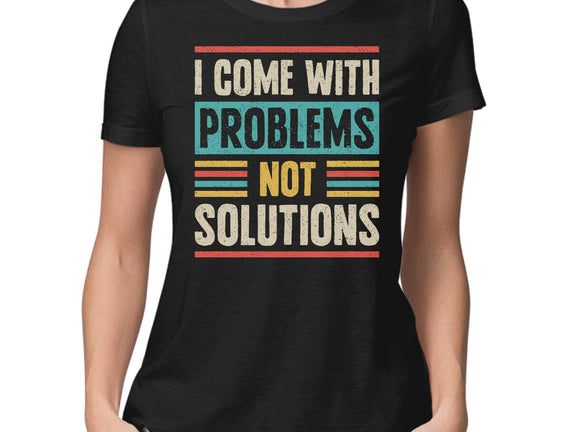 I Come With Problems
