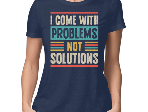 I Come With Problems