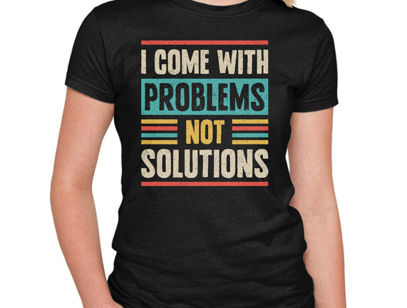 I Come With Problems