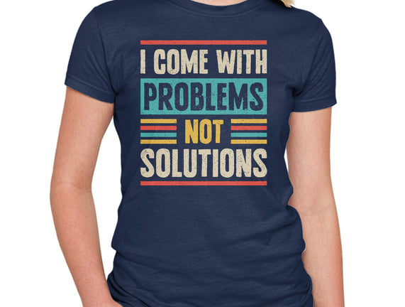 I Come With Problems