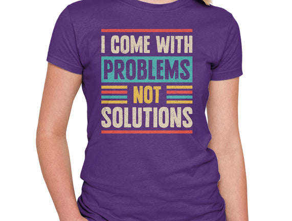 I Come With Problems