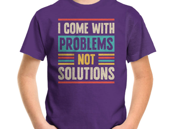 I Come With Problems