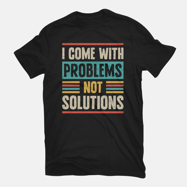 I Come With Problems-Womens-Basic-Tee-Popnotic