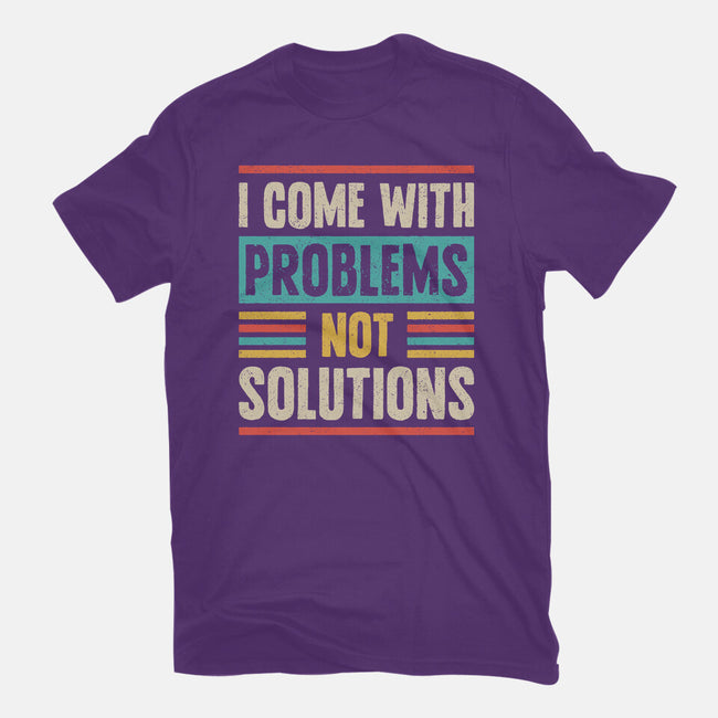 I Come With Problems-Womens-Basic-Tee-Popnotic