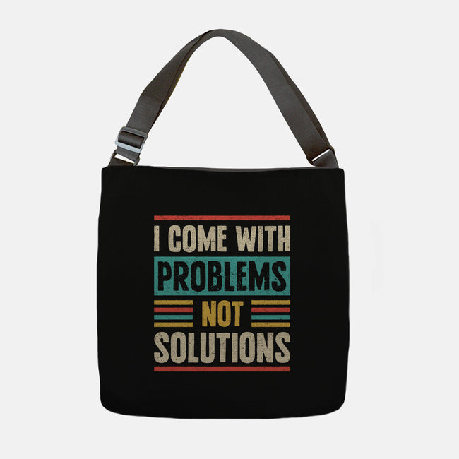 I Come With Problems-None-Adjustable Tote-Bag-Popnotic