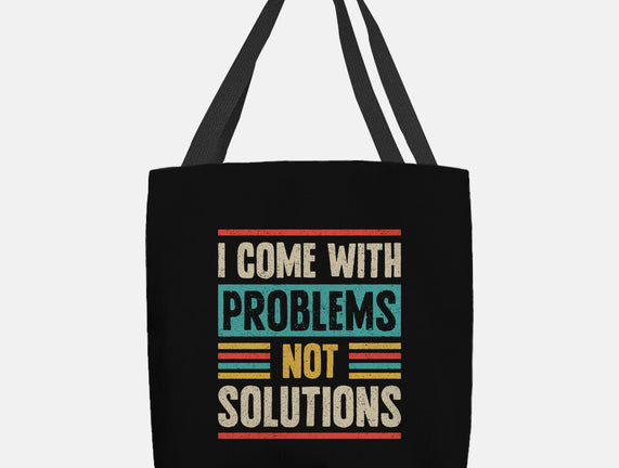 I Come With Problems
