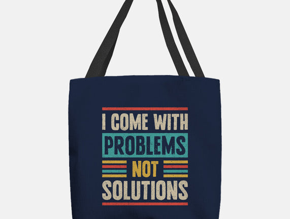 I Come With Problems