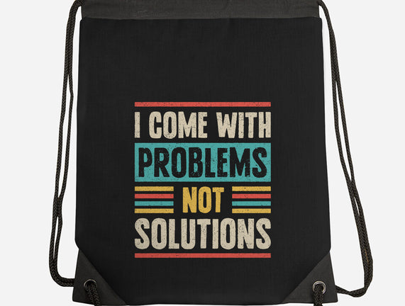 I Come With Problems