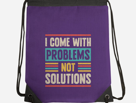 I Come With Problems