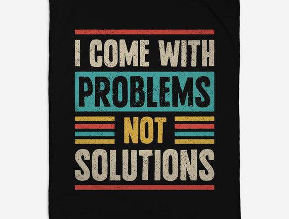 I Come With Problems