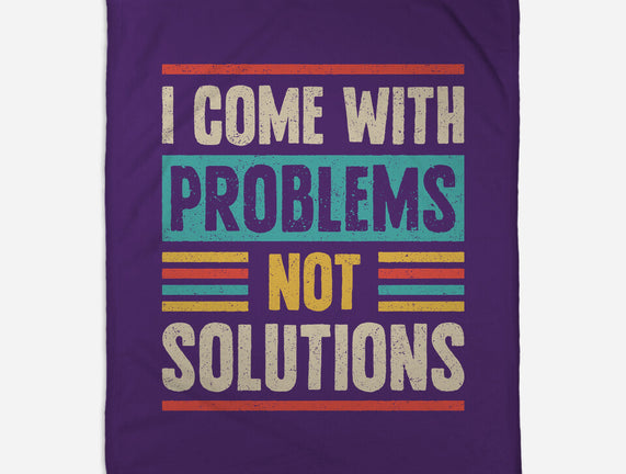 I Come With Problems