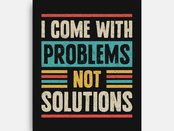 I Come With Problems