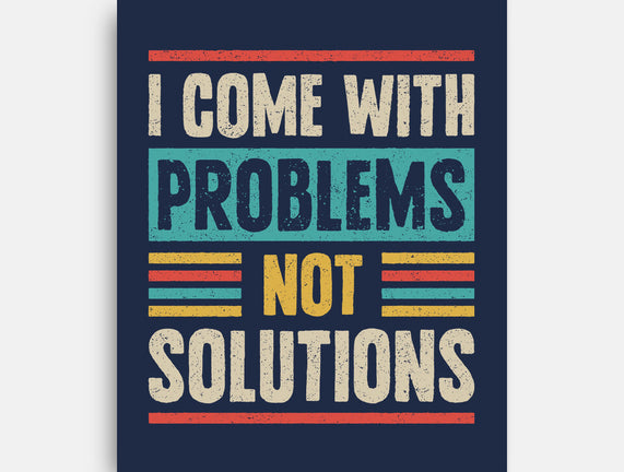 I Come With Problems