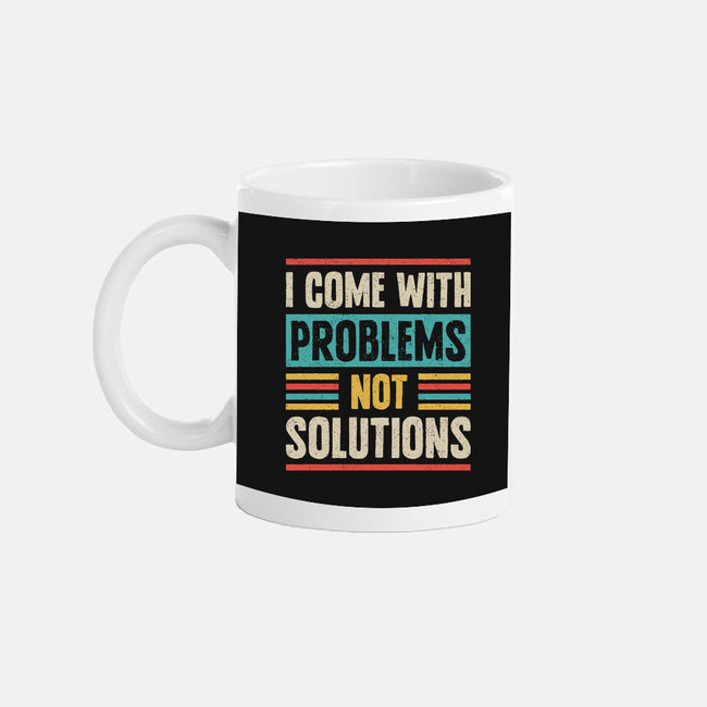 I Come With Problems-None-Mug-Drinkware-Popnotic