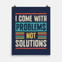 I Come With Problems-None-Matte-Poster-Popnotic