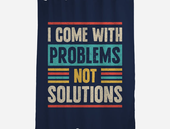 I Come With Problems