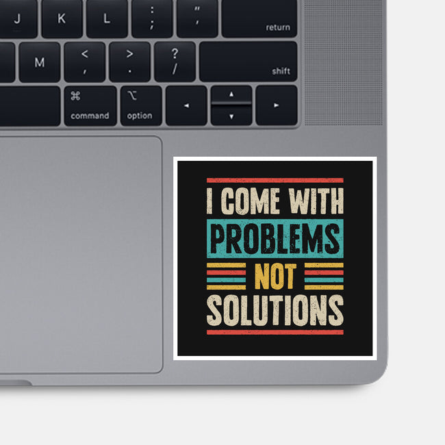 I Come With Problems-None-Glossy-Sticker-Popnotic