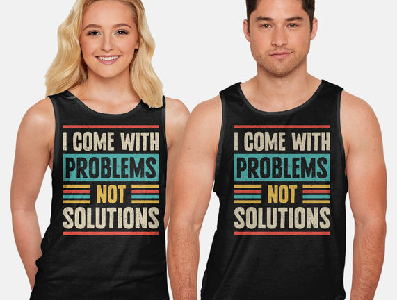 I Come With Problems